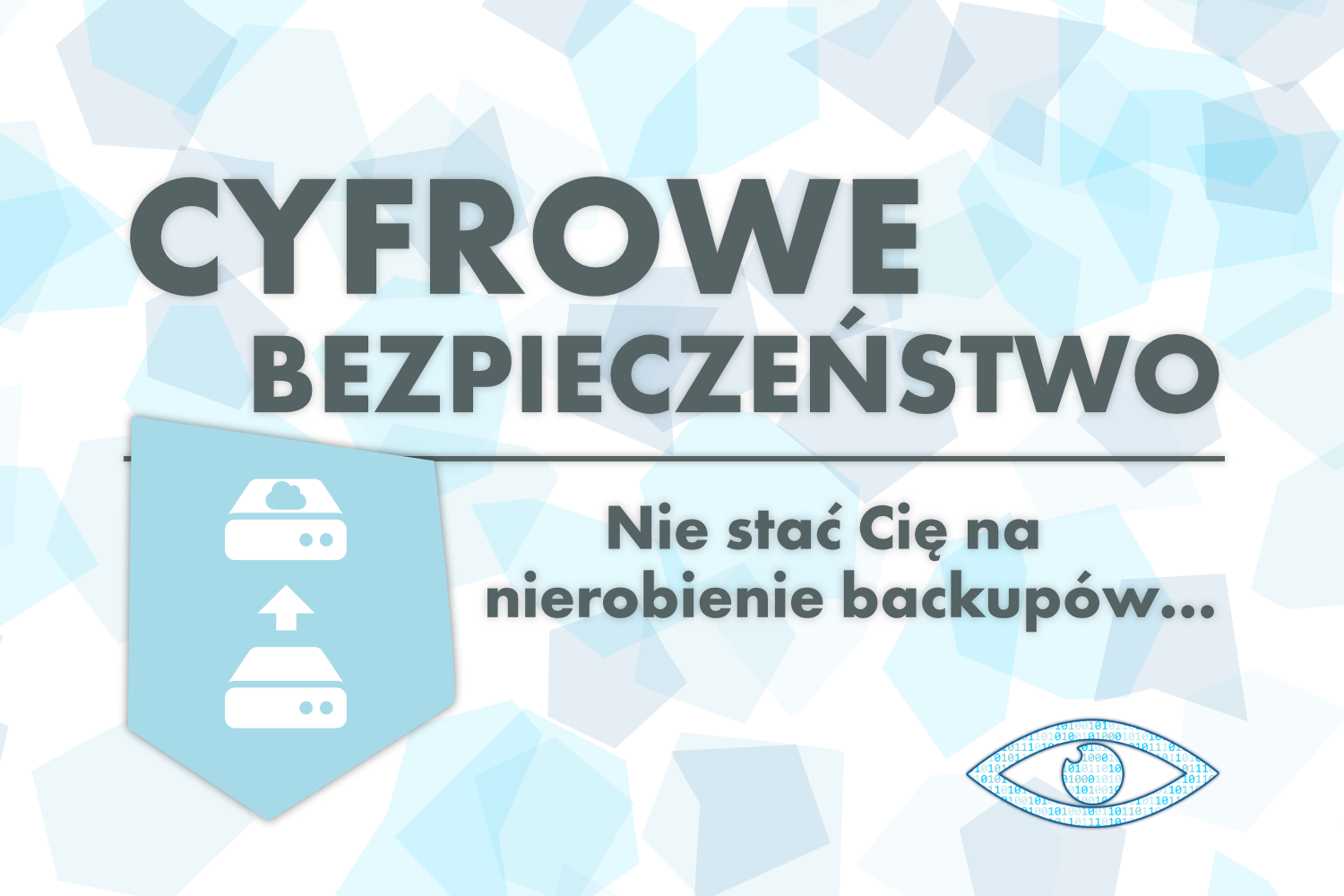 Cyfrowe Bezpieczeństwo - Nie stać Cię nierobienie backupów...