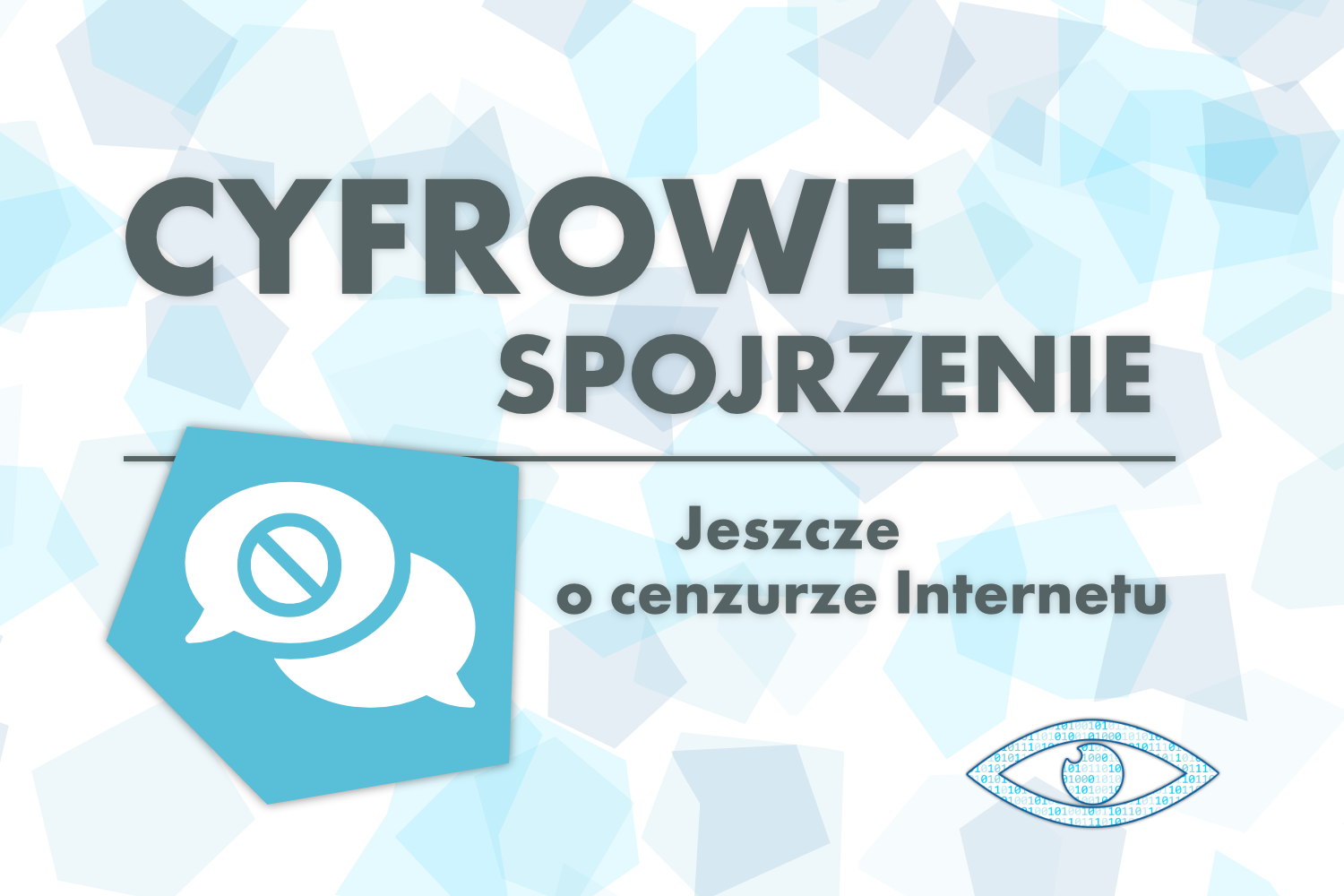 Cyfrowe spojrzenie - jeszcze o cenzurze Internetu