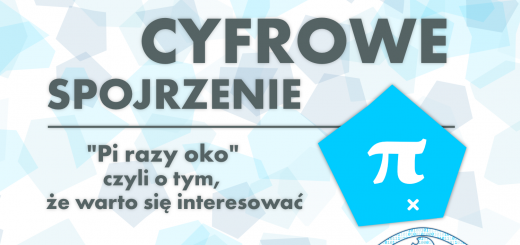 Cyfrowe spojrzenie - Pi razy oko, czyli o tym, że warto się interesować