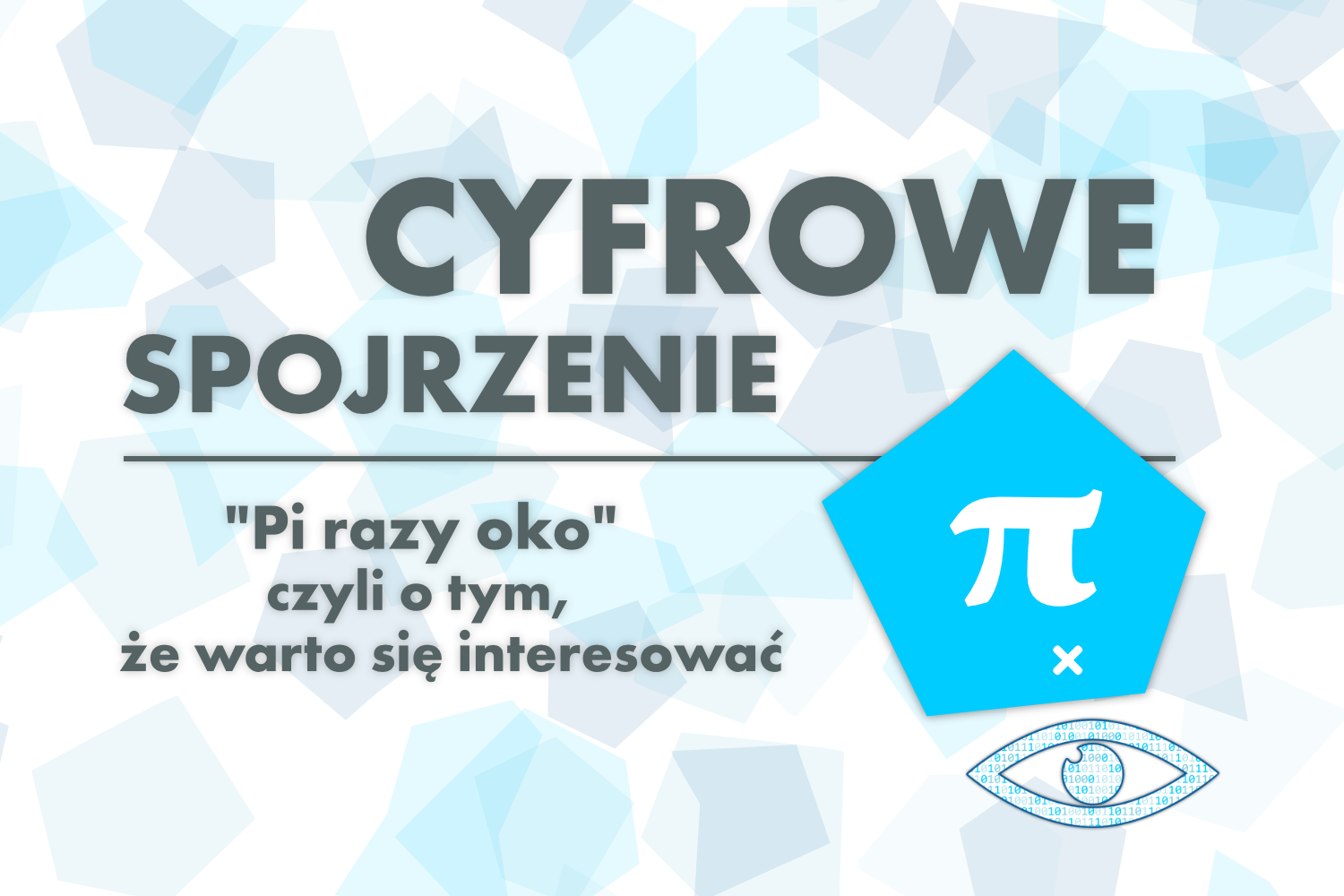 Cyfrowe spojrzenie - Pi razy oko, czyli o tym, że warto się interesować